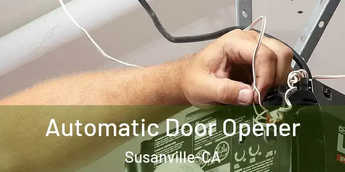 Automatic Door Opener Susanville-CA