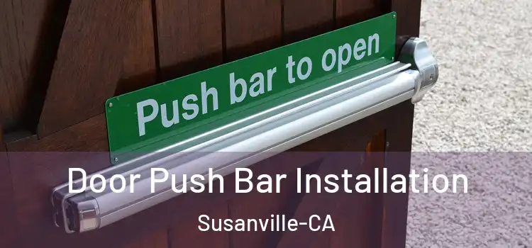  Door Push Bar Installation Susanville-CA