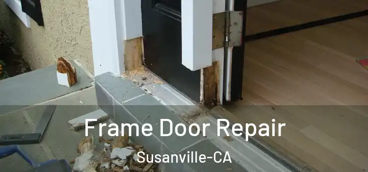 Frame Door Repair Susanville-CA