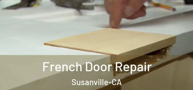 French Door Repair Susanville-CA