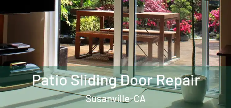Patio Sliding Door Repair Susanville-CA