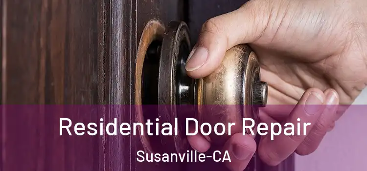  Residential Door Repair Susanville-CA