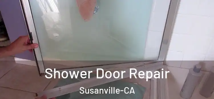 Shower Door Repair Susanville-CA